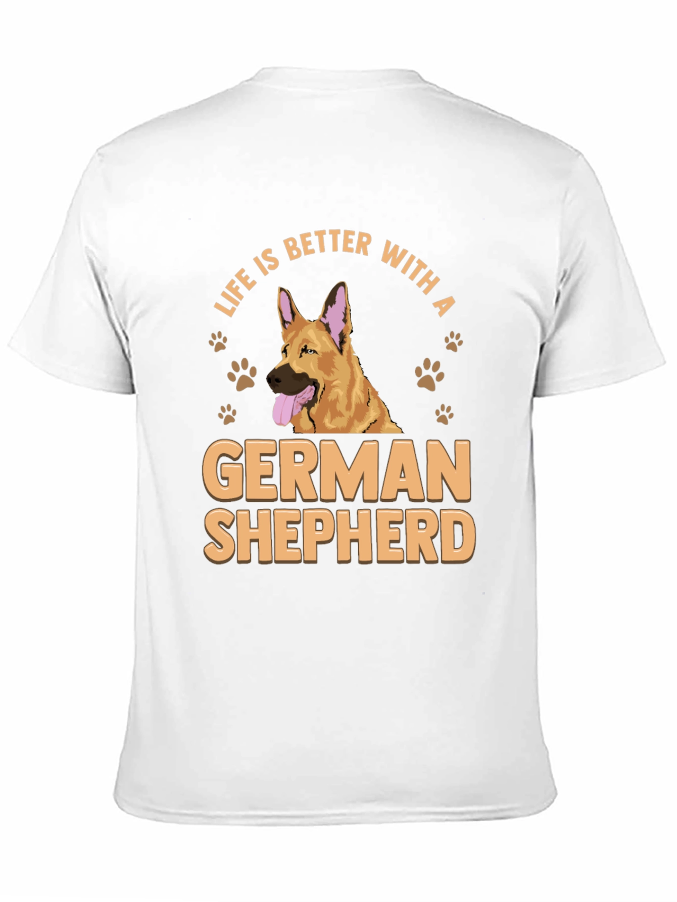 Life is Better with a German Shepherd T-Shirt