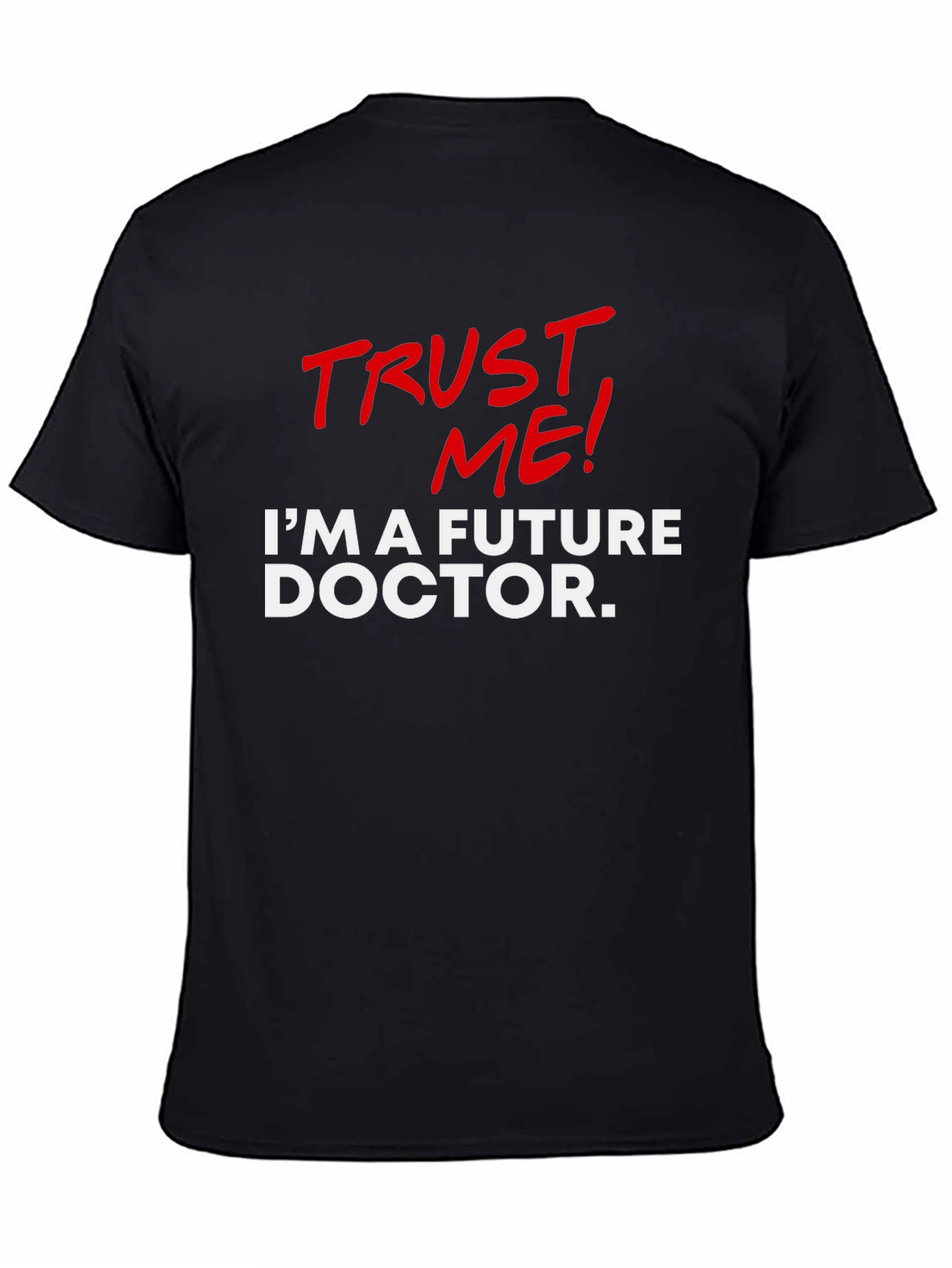 Future Doctor T-Shirt - Trust Me!