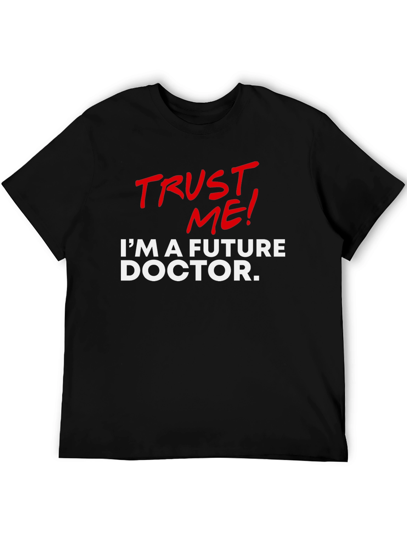Future Doctor T-Shirt - Trust Me!