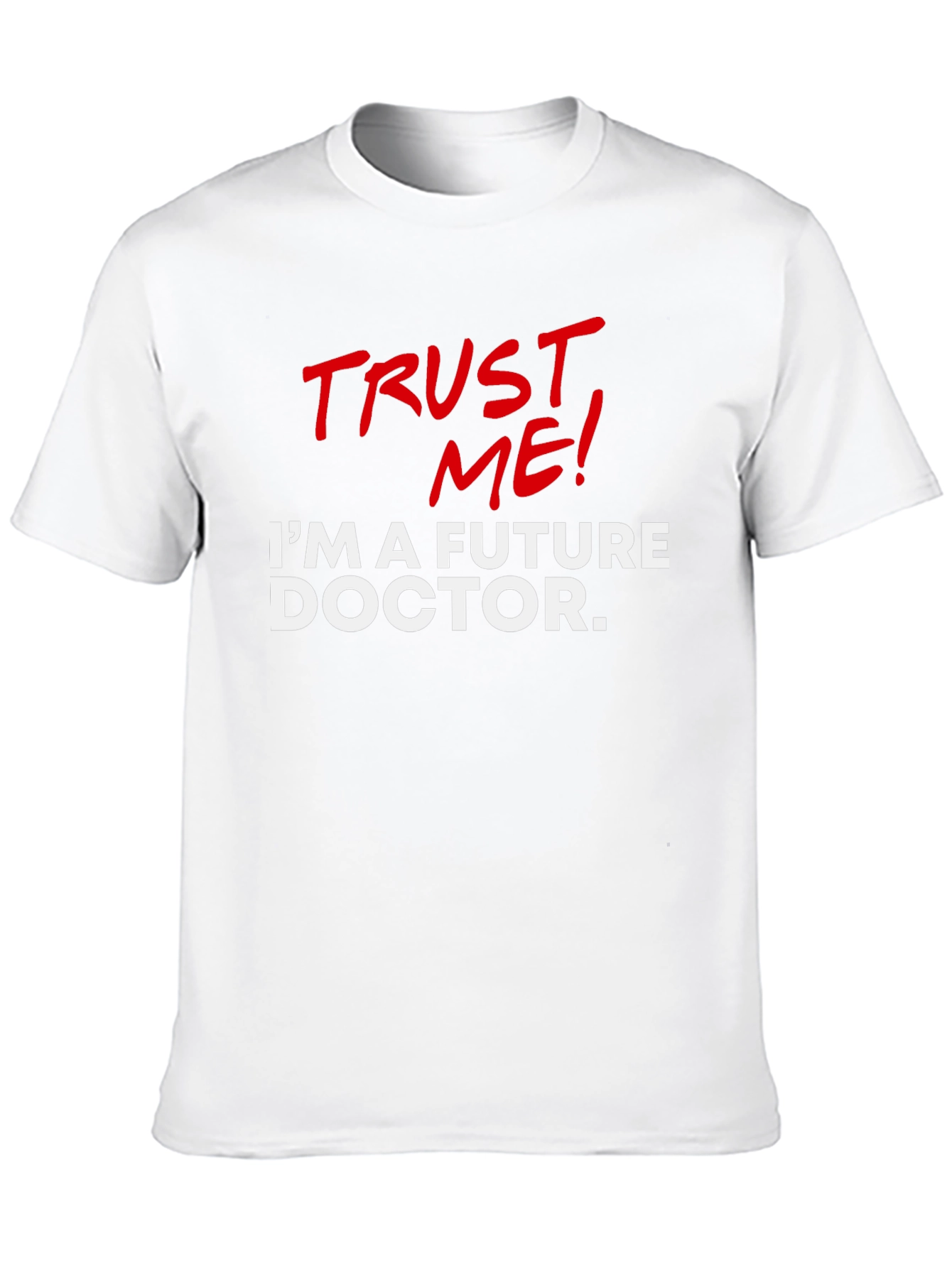 Future Doctor T-Shirt - Trust Me!