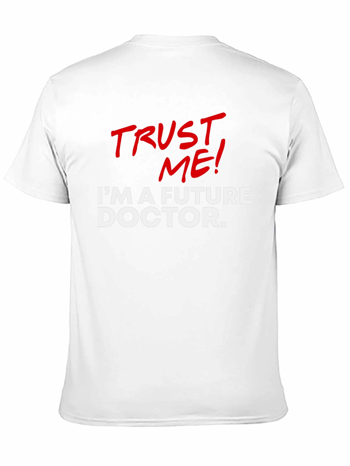 Future Doctor T-Shirt - Trust Me!