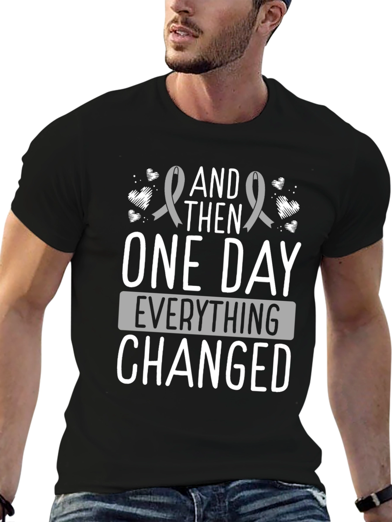 And Then One Day Everything Changed T-Shirt