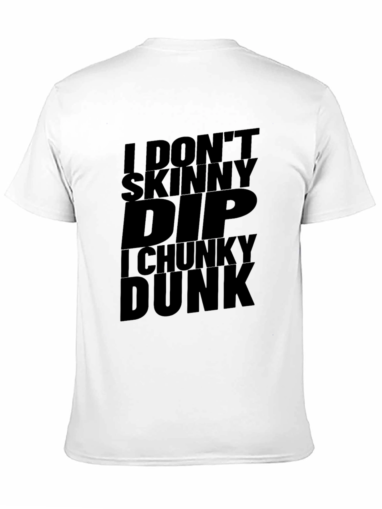 I Dont Skinny Dip I Chunky Dunk Black T-Shirt