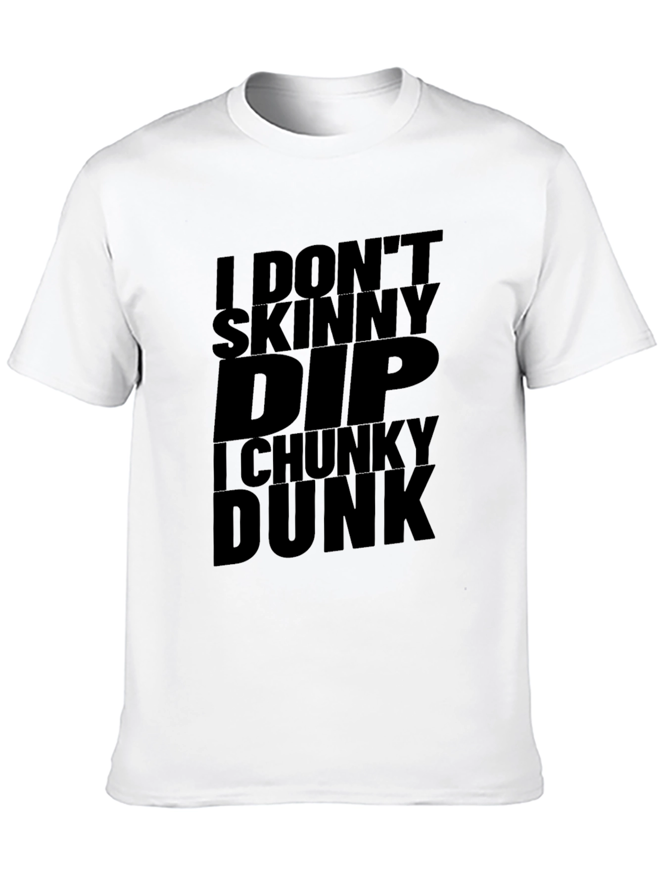 I Dont Skinny Dip I Chunky Dunk Black T-Shirt