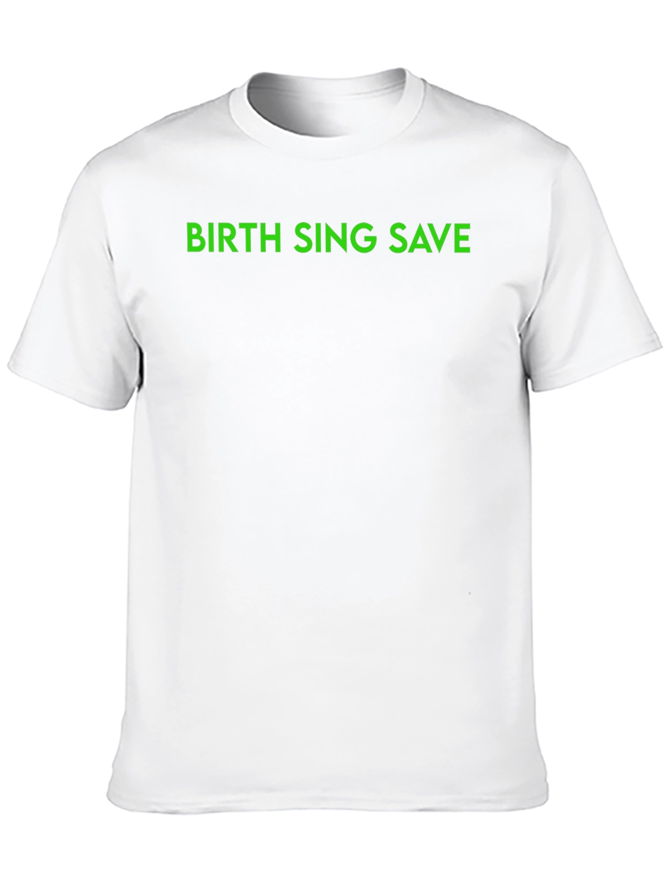Birth Sing Save - Graphic Tee