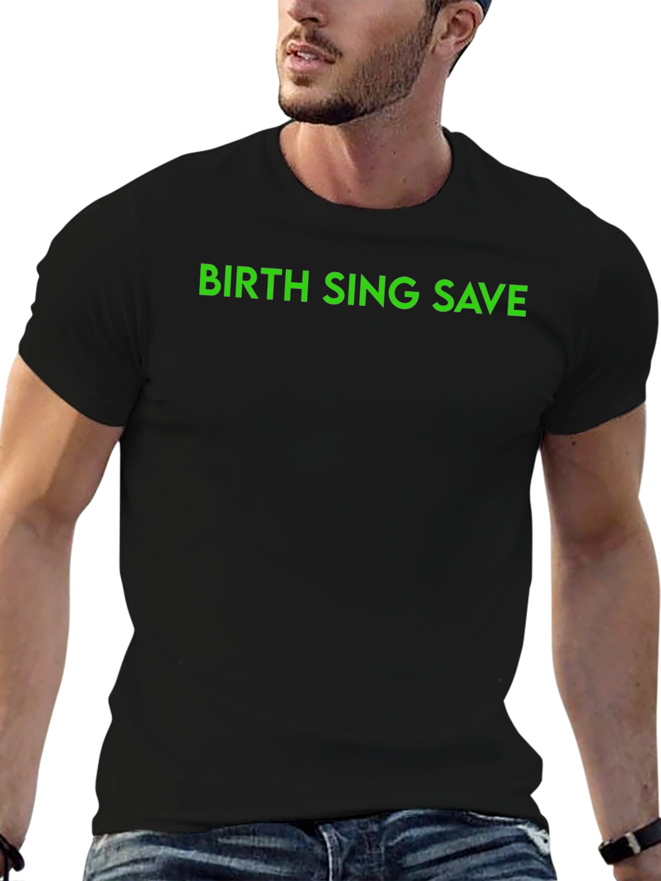 Birth Sing Save - Graphic Tee