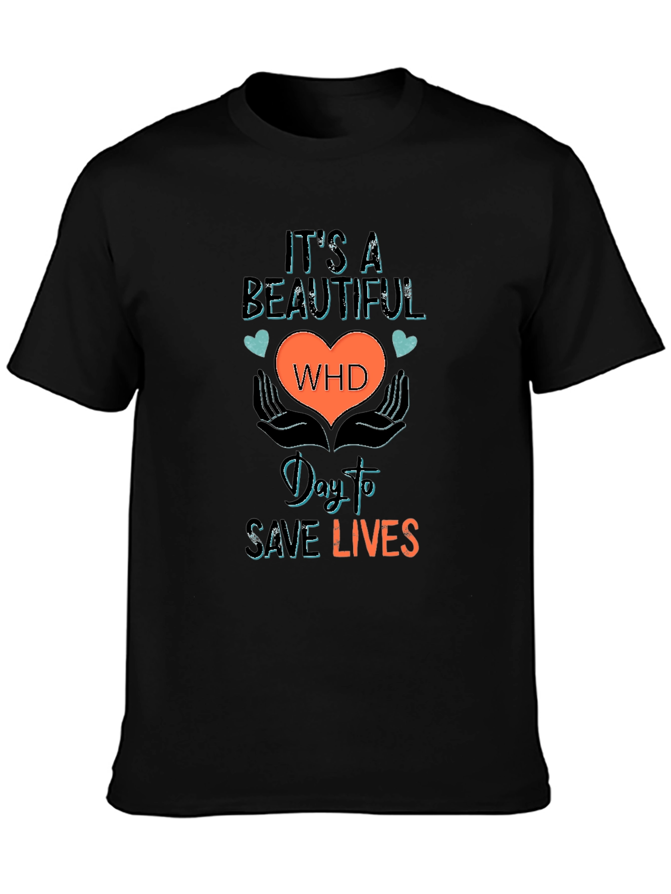 Beautiful WHD Day To Save Lives Graphic Tee