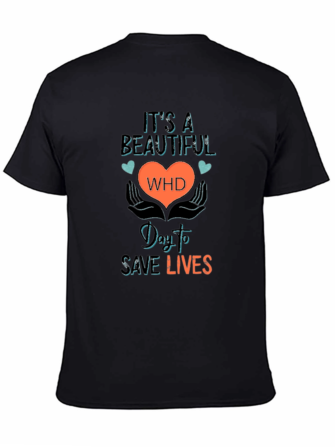 Beautiful WHD Day To Save Lives Graphic Tee