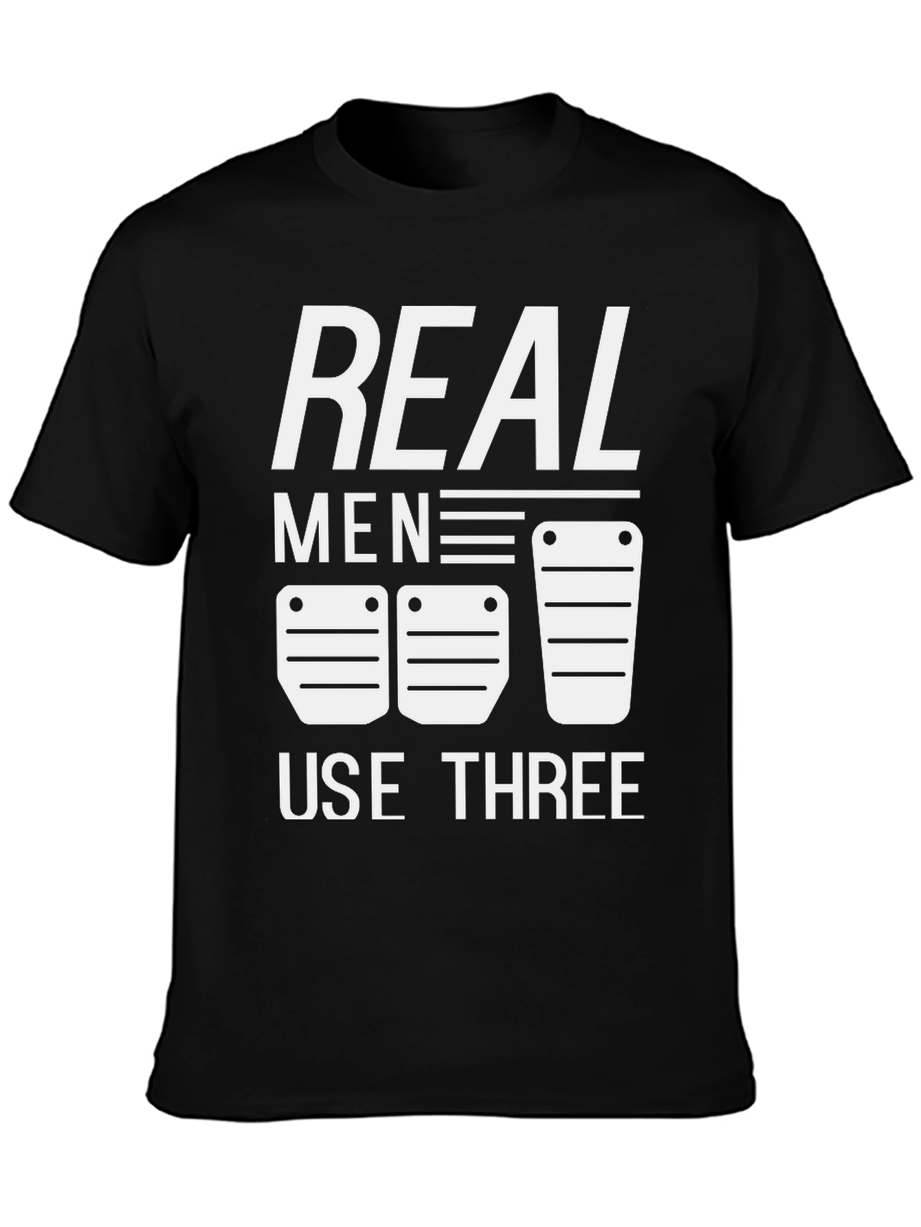 Real Men Use Three Pedals T-Shirt Manual Transmission Car