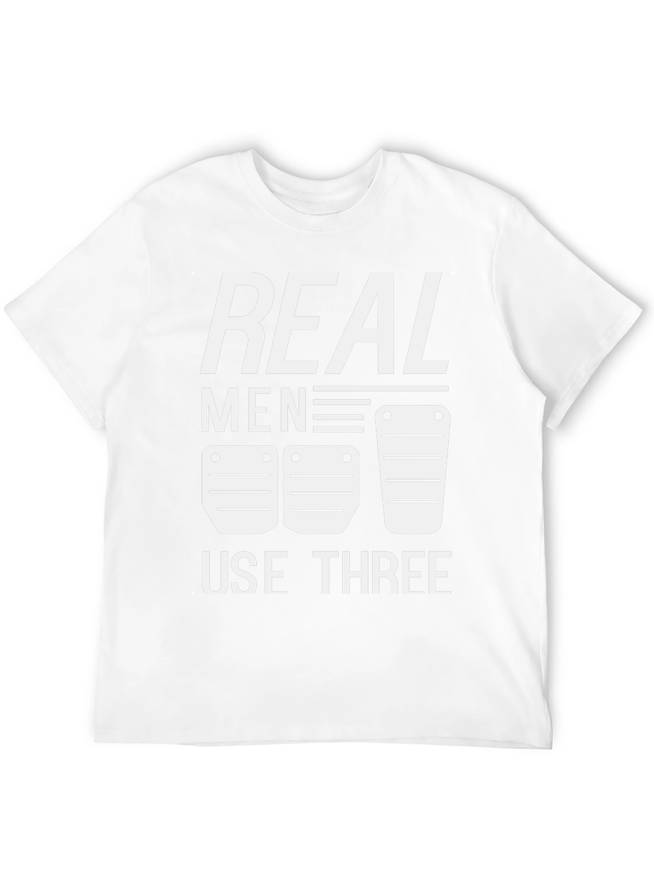 Real Men Use Three Pedals T-Shirt Manual Transmission Car