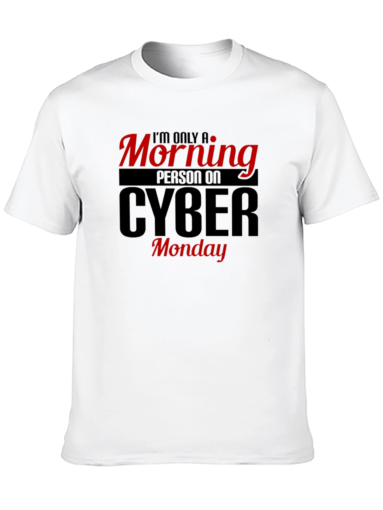 Cyber Monday Morning Person T-Shirt