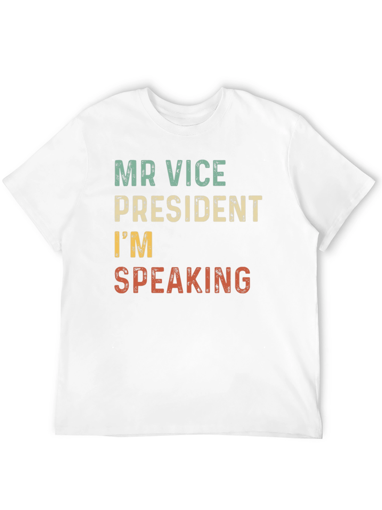 Mr Vice President Im Speaking T-Shirt