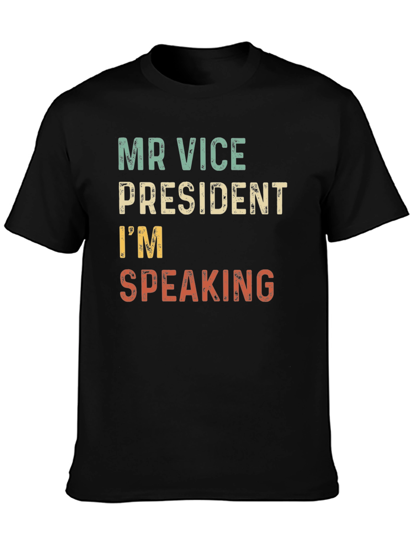 Mr Vice President Im Speaking T-Shirt