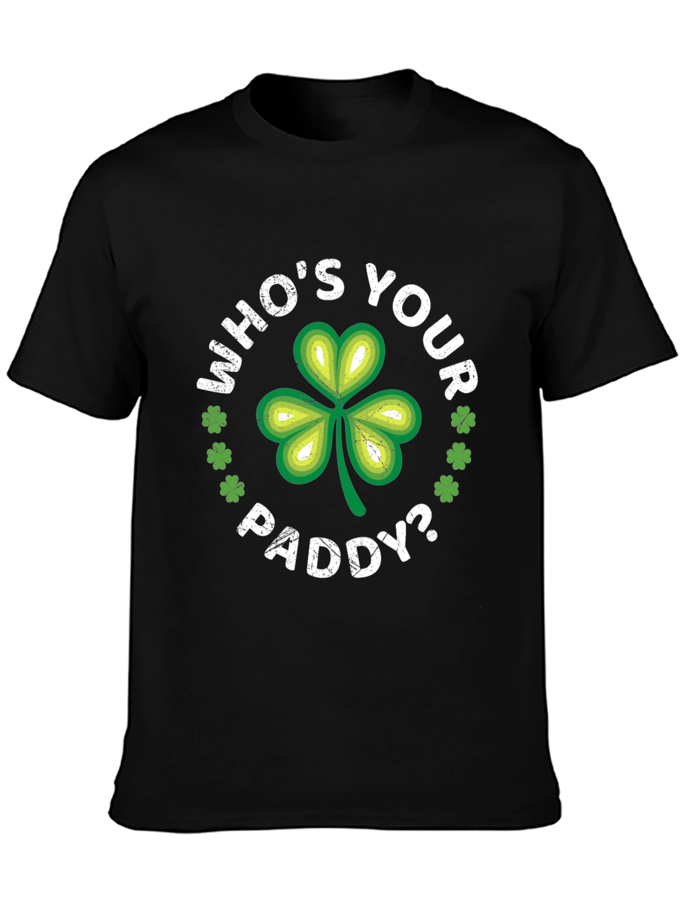 Whos Your Paddy? St. Patricks Day T-Shirt