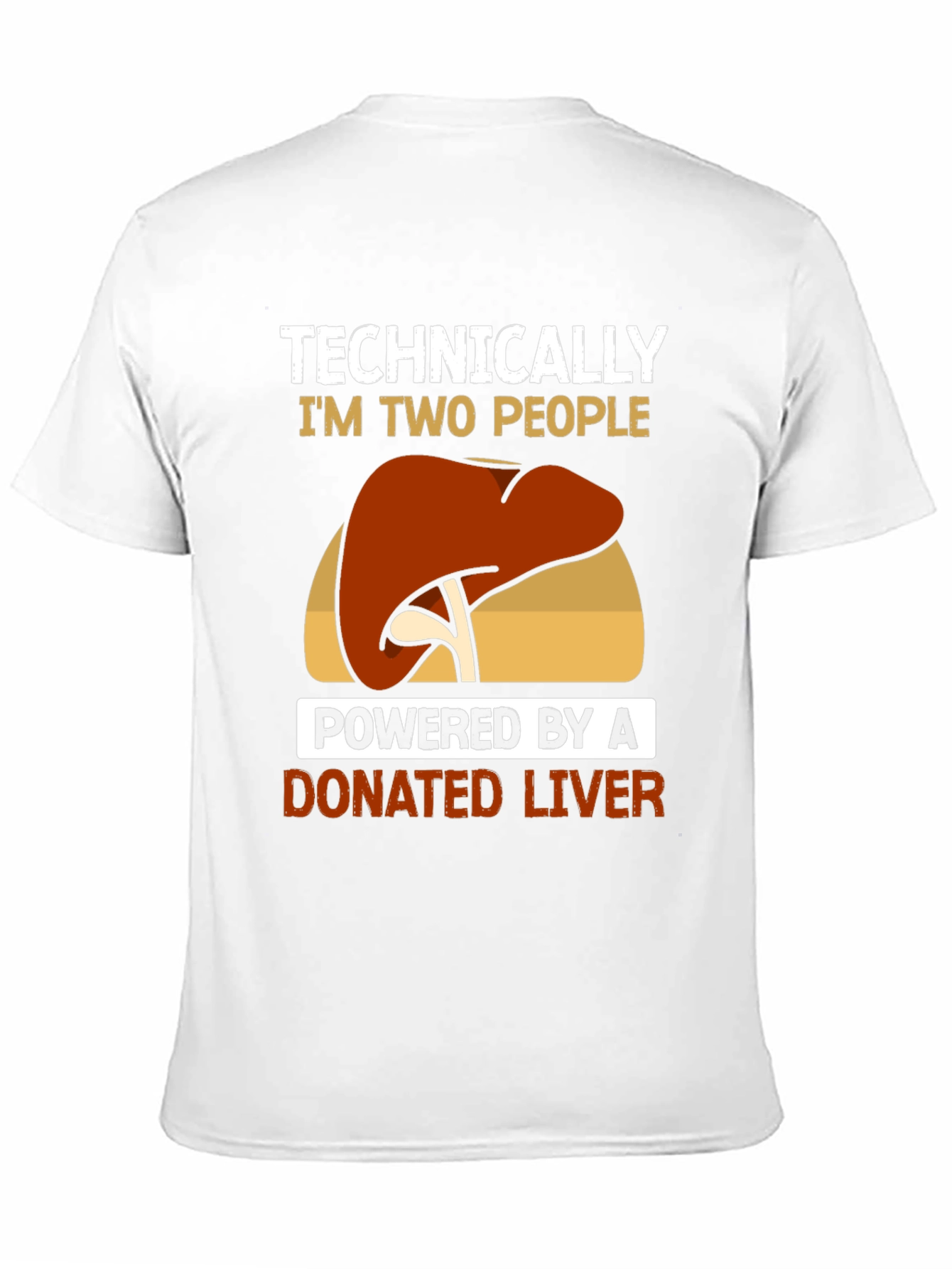 Technically Two People Donated Liver T-Shirt