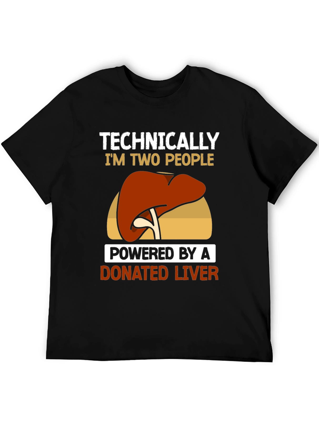 Technically Two People Donated Liver T-Shirt