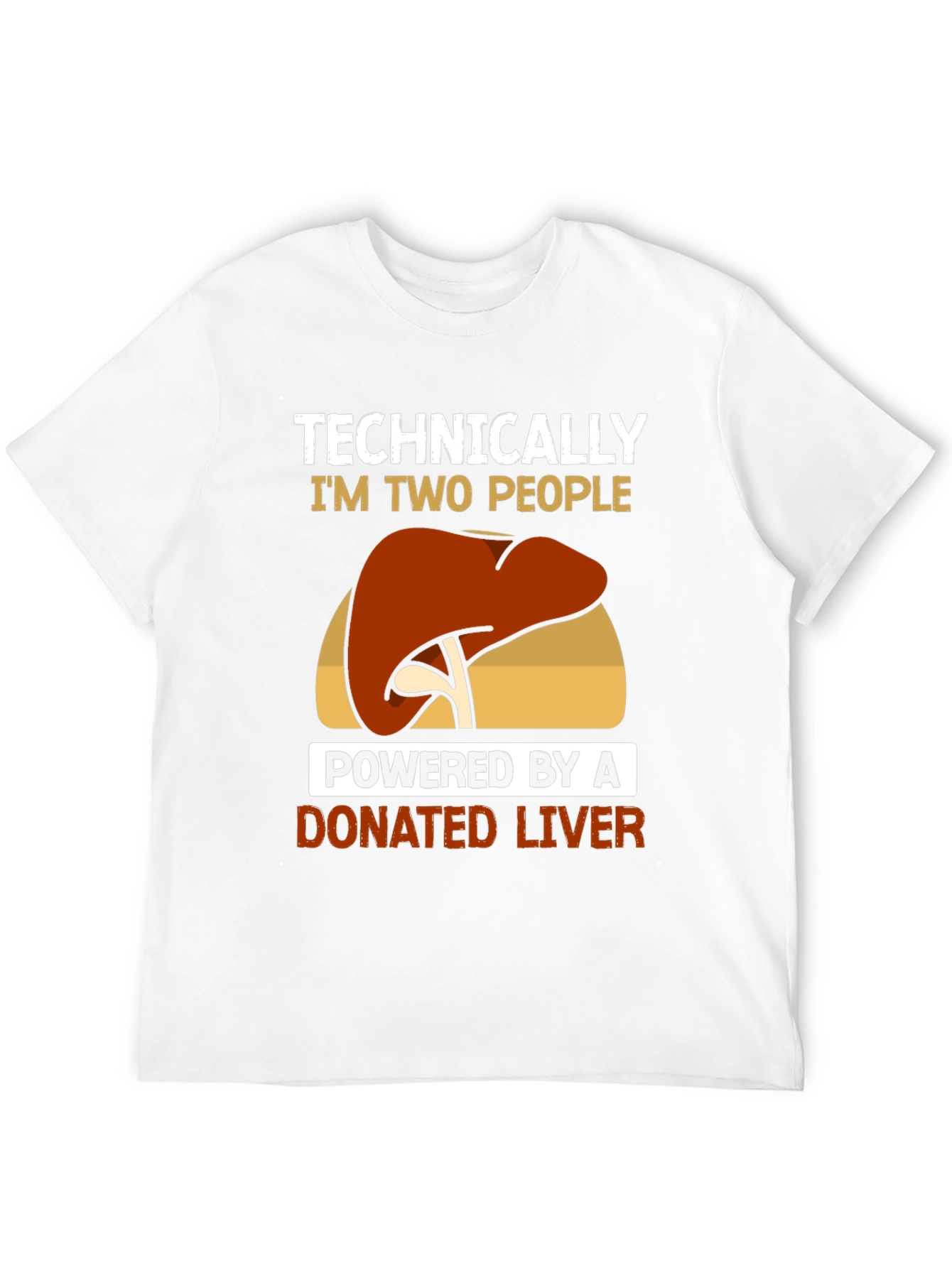 Technically Two People Donated Liver T-Shirt