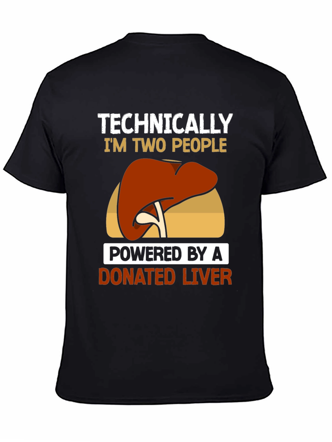 Technically Two People Donated Liver T-Shirt