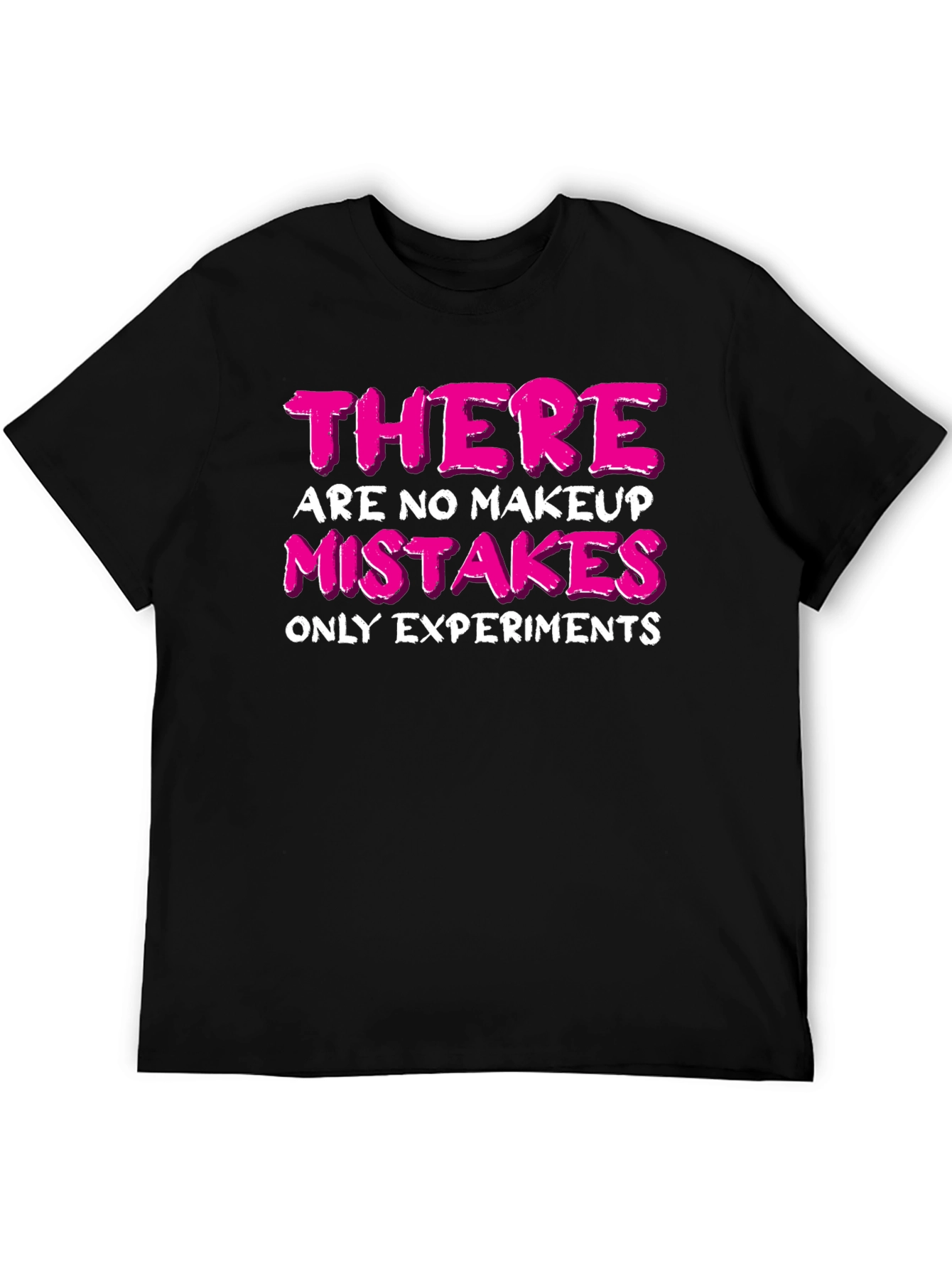 Makeup Experiments T-Shirt - Funny Beauty Quote Tee