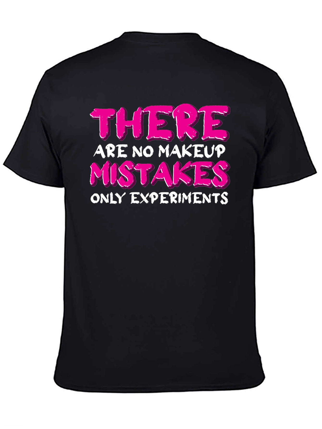 Makeup Experiments T-Shirt - Funny Beauty Quote Tee