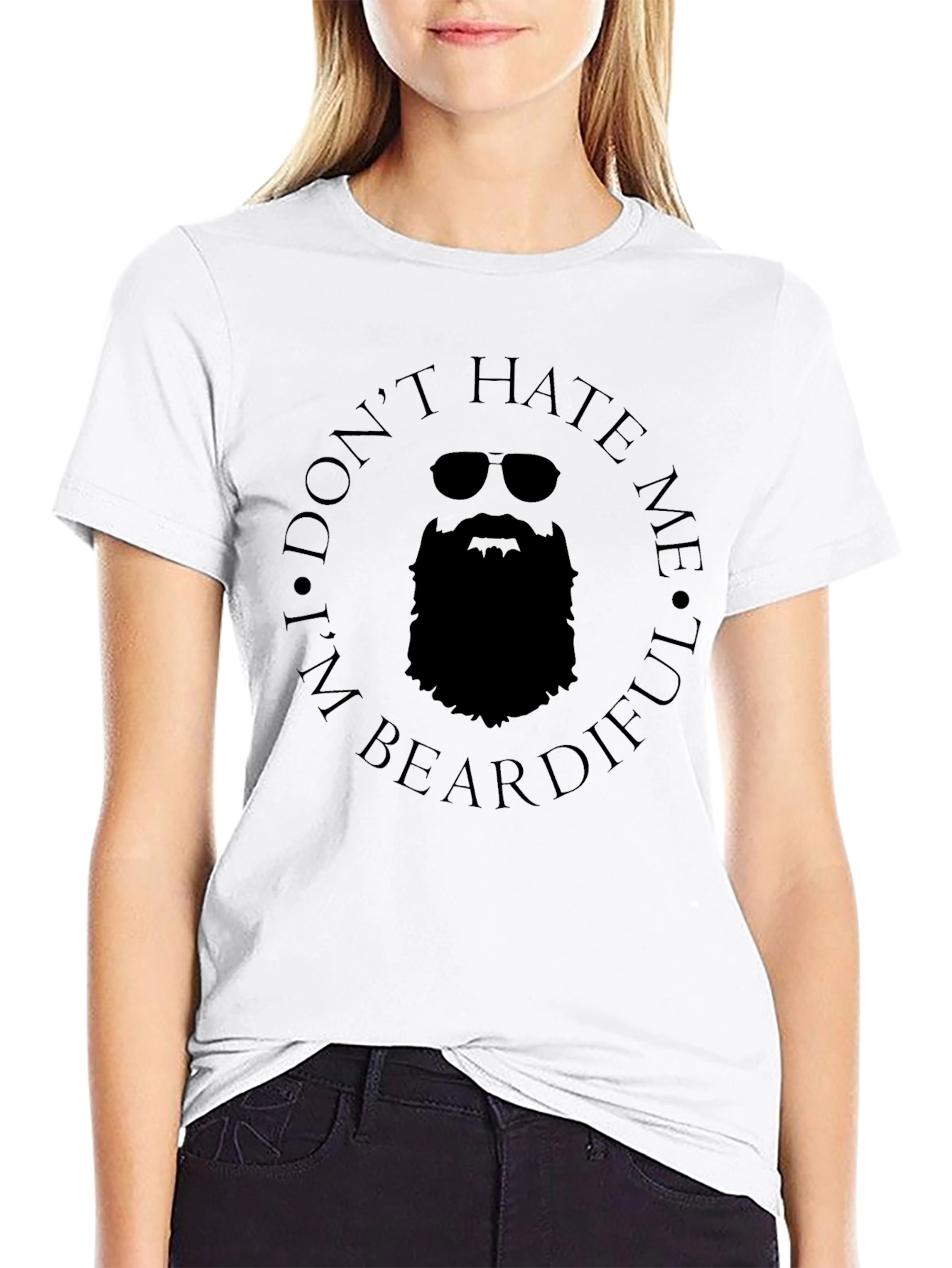Dont Hate Me Im Beardiful T-Shirt