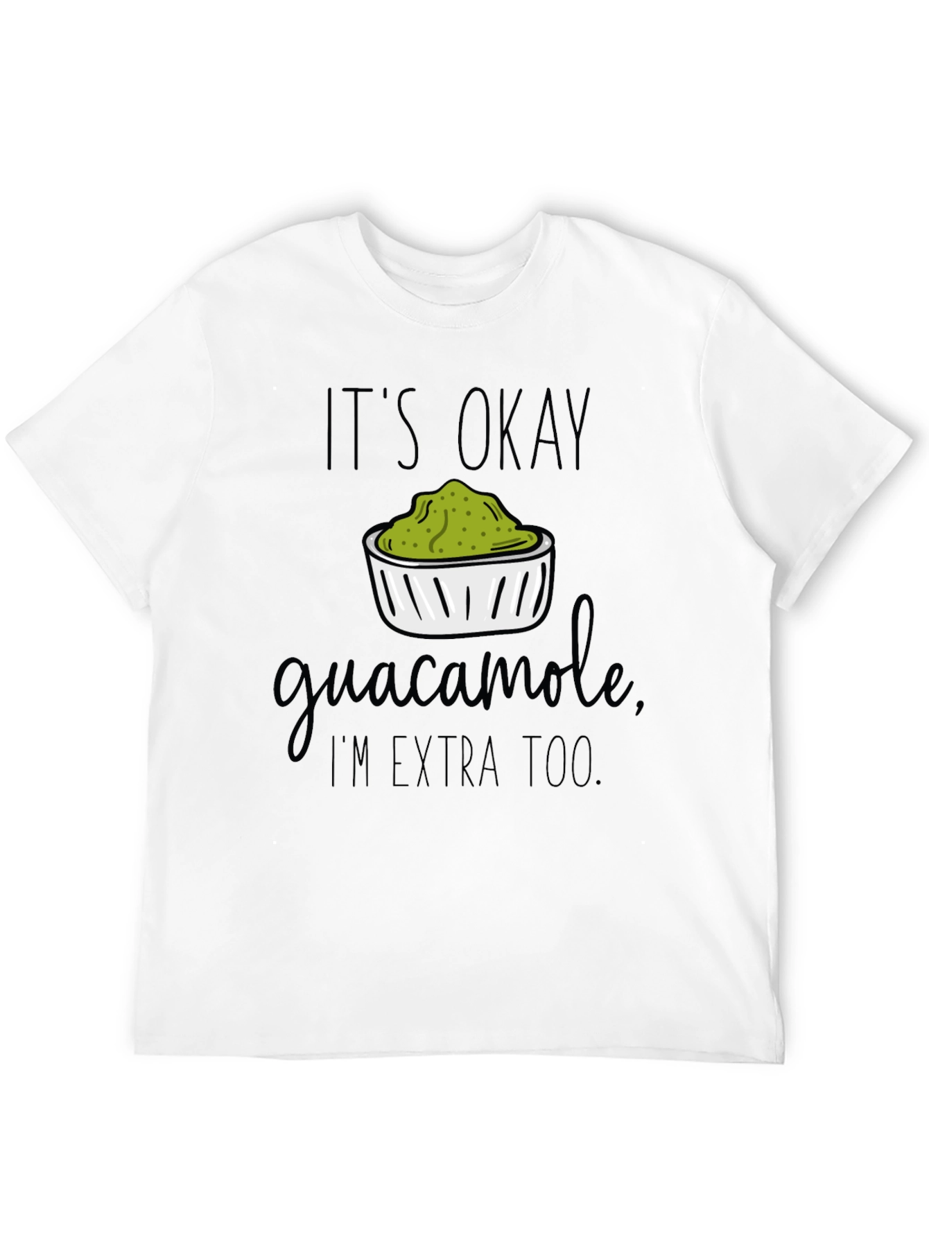 Guacamole Lover Tee - Its Okay Im Extra Too!