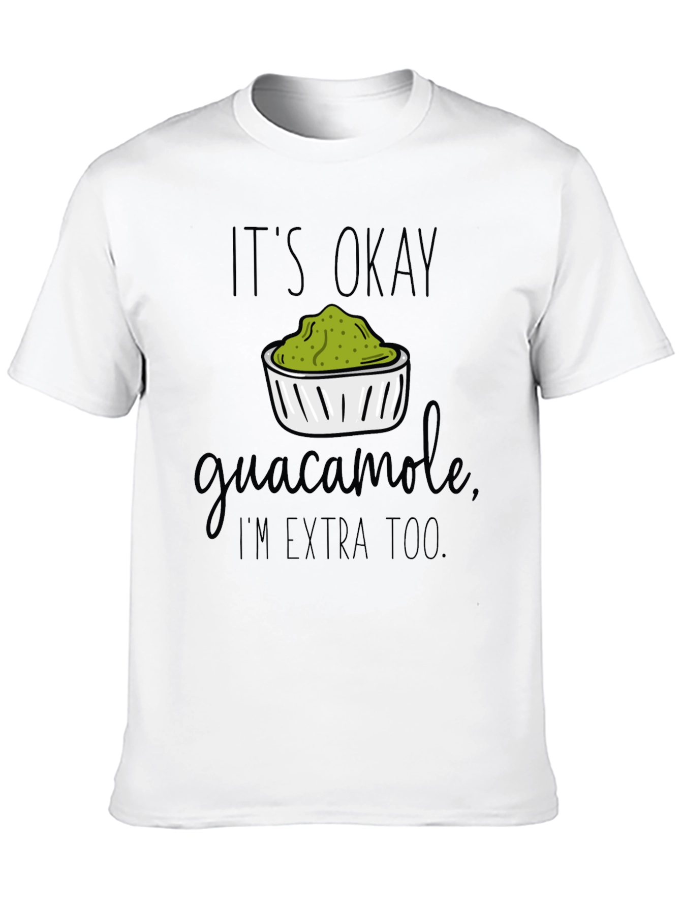 Guacamole Lover Tee - Its Okay Im Extra Too!