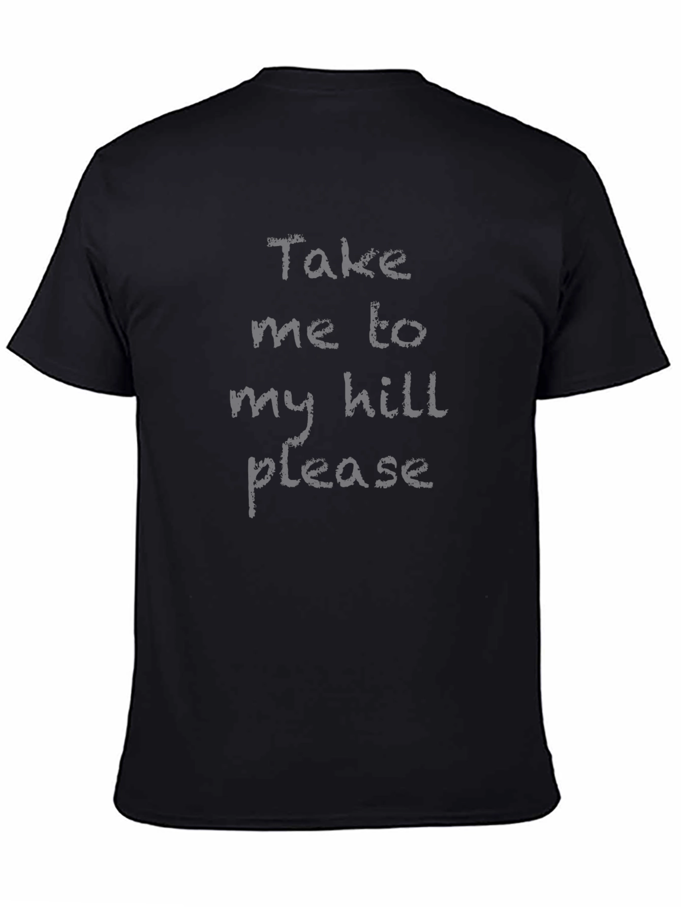 Take Me To My Hill Please Graphic Tee
