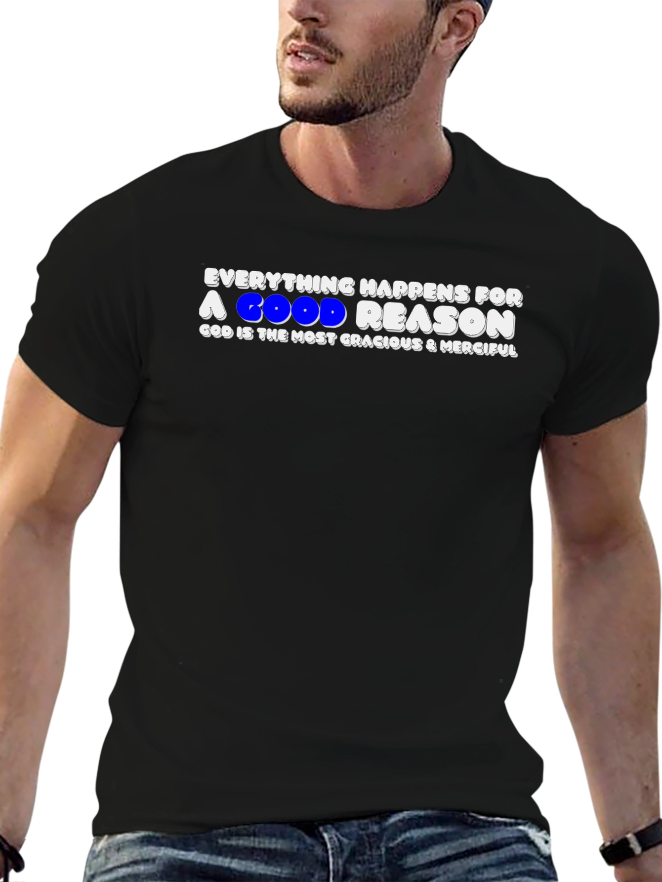 Everything Happens For A Good Reason T-Shirt