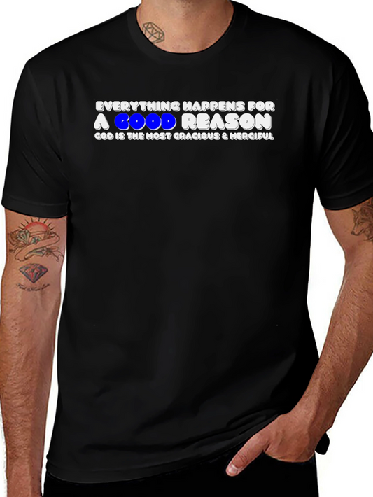 Everything Happens For A Good Reason T-Shirt