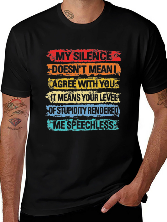 Funny Silence T-Shirt - My Silence Doesnt Mean I Agree