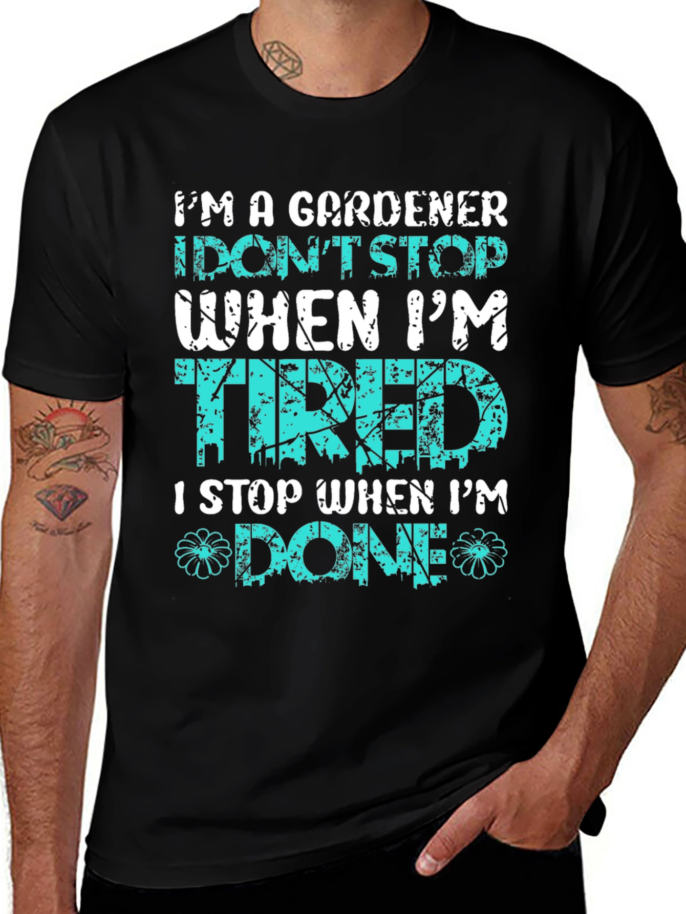 Gardener T-Shirt: I Stop When Im Done