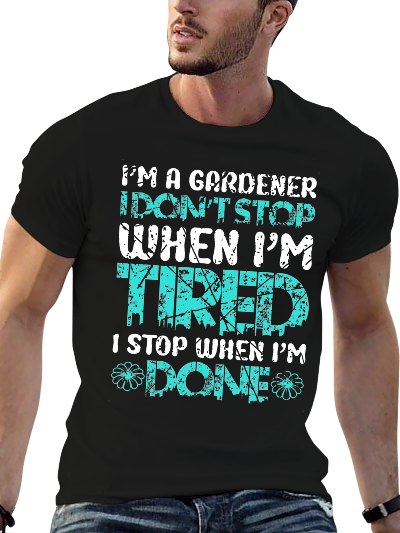 Gardener T-Shirt: I Stop When Im Done