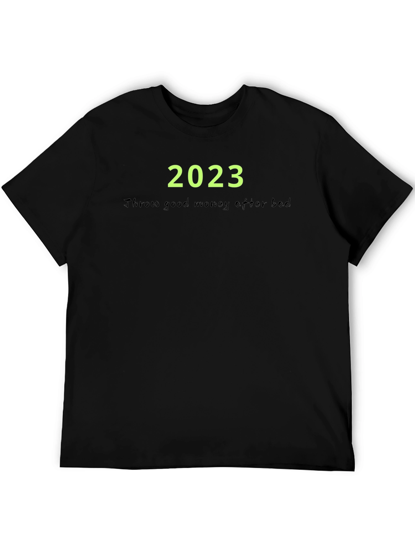 2023 Throw Good Money After Bad Tee