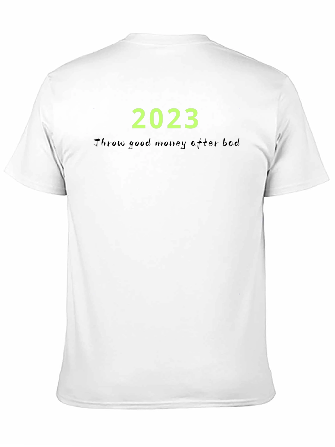 2023 Throw Good Money After Bad Tee