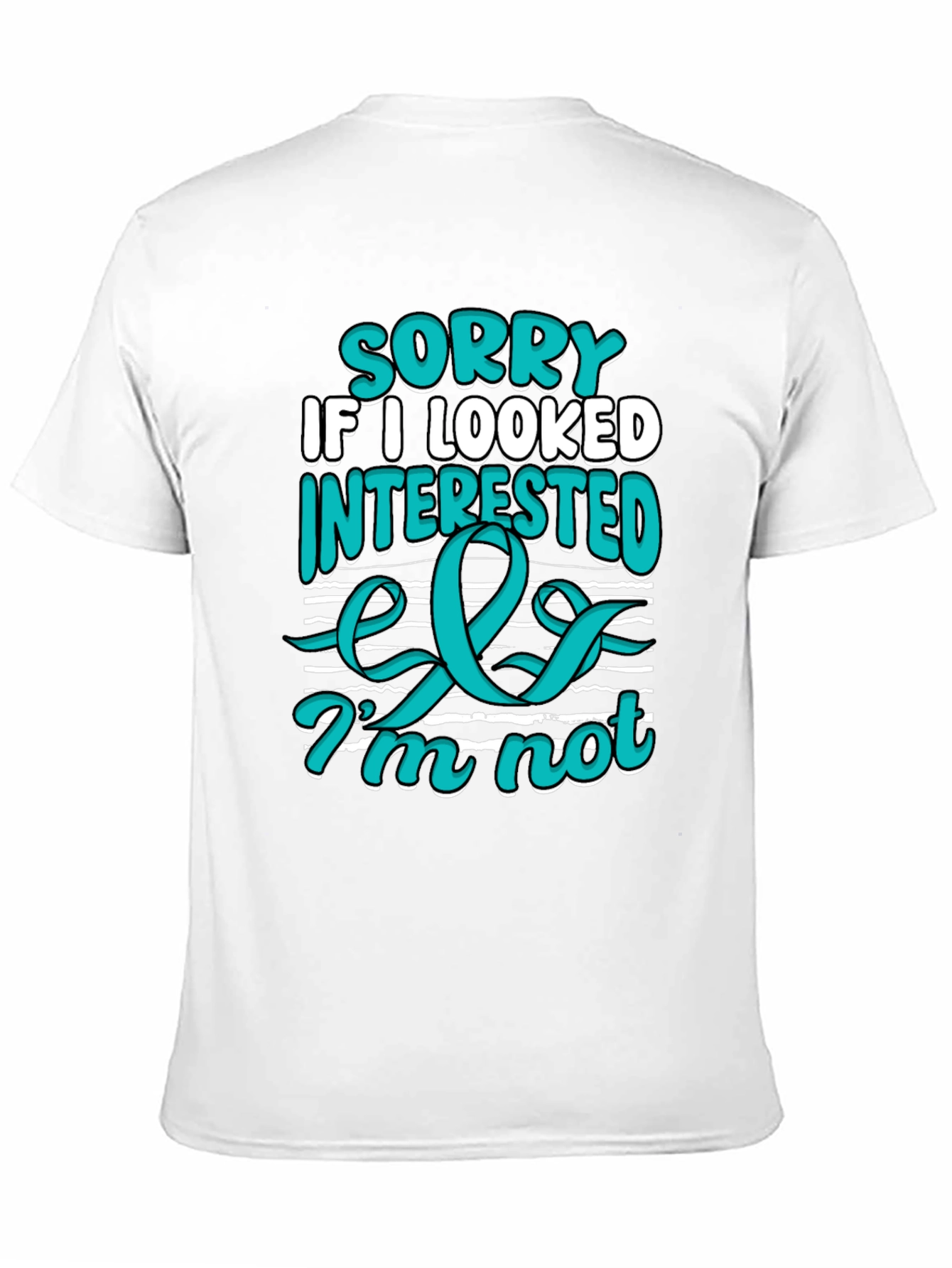 Sorry If I Looked Interested Funny T-Shirt