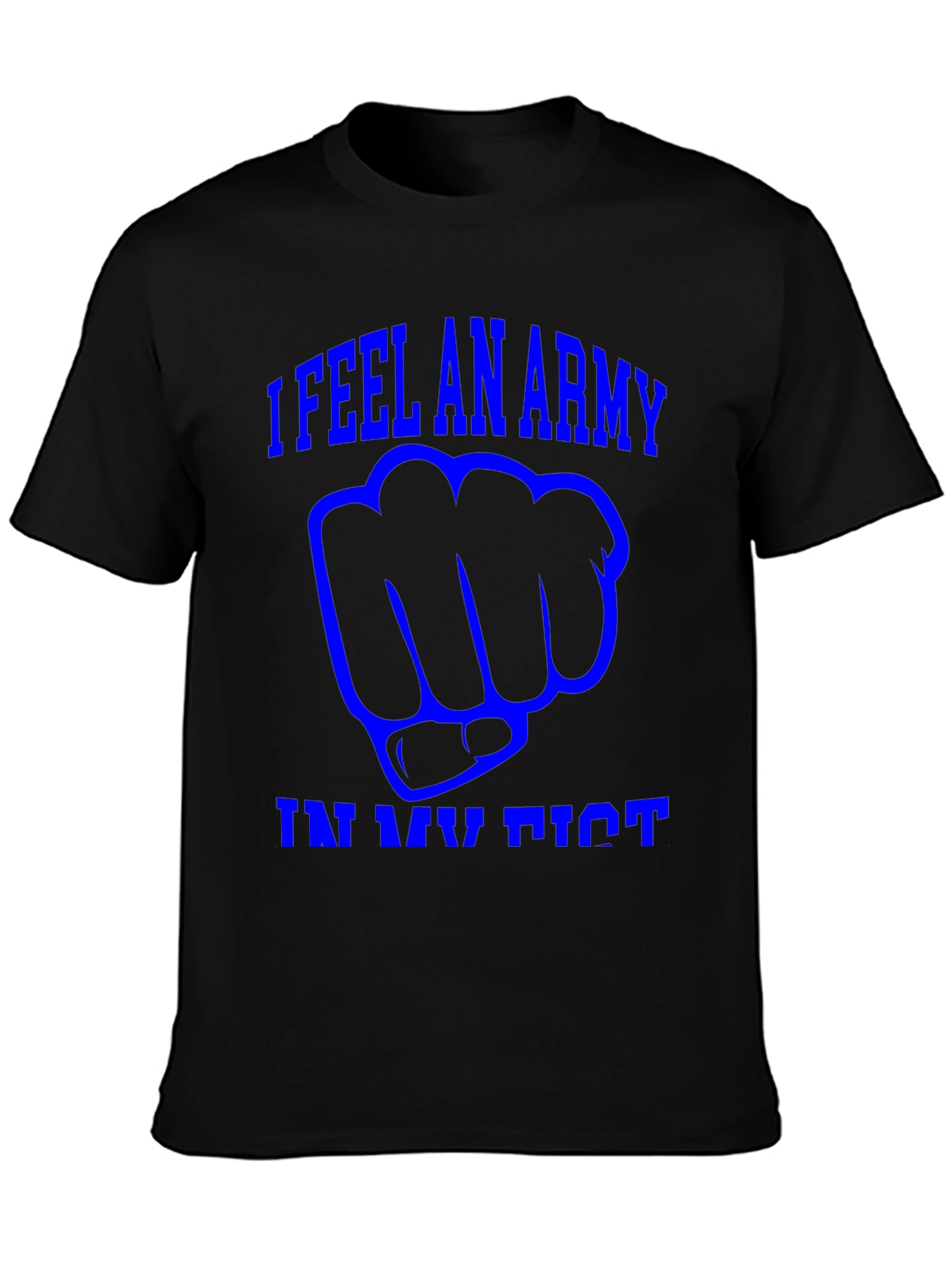 I Feel An Army in My Fist Graphic T-Shirt