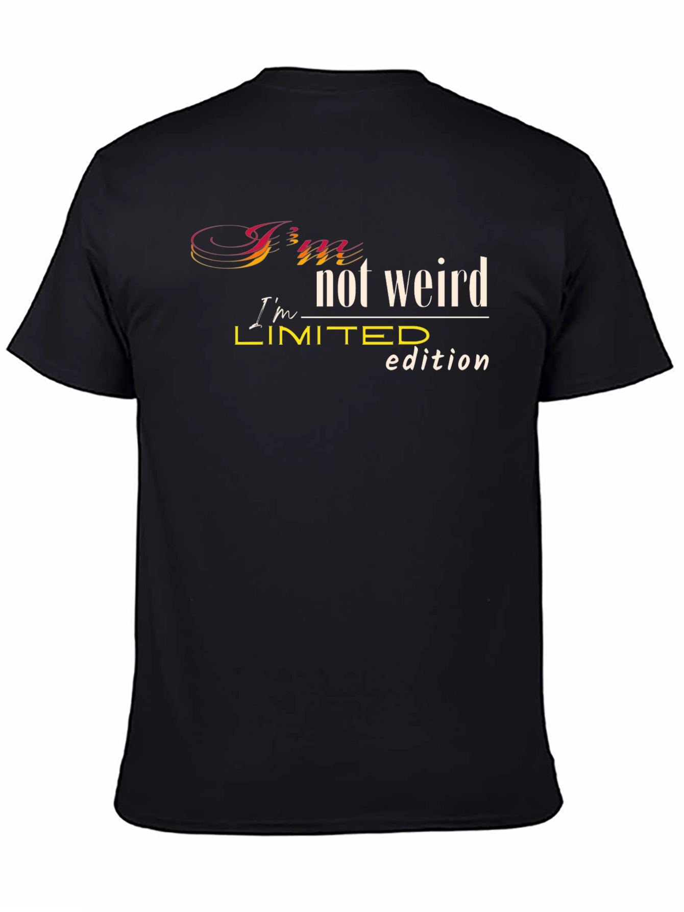 Im Not Weird Limited Edition Black T-Shirt