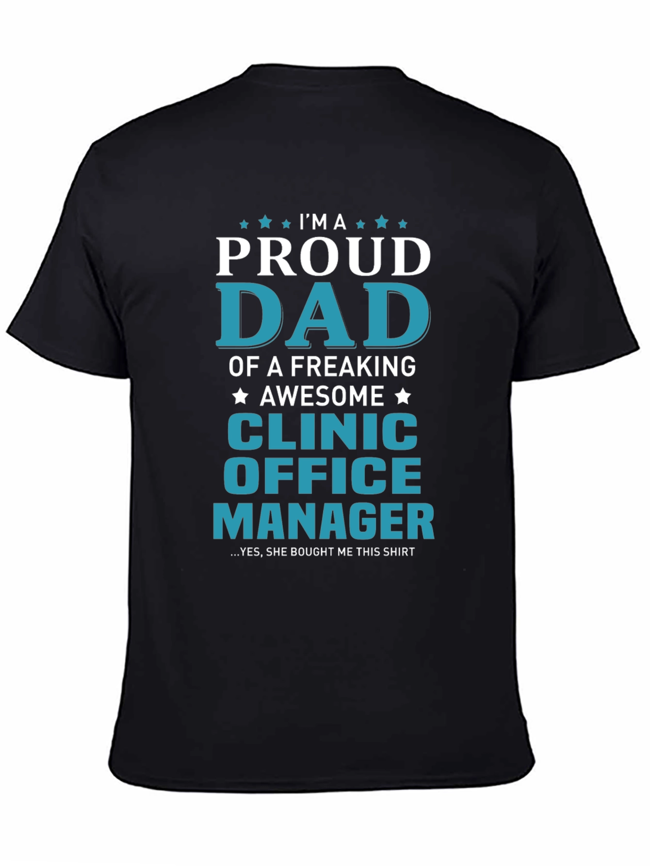 Proud Dad Clinic Office Manager Graphic T-Shirt