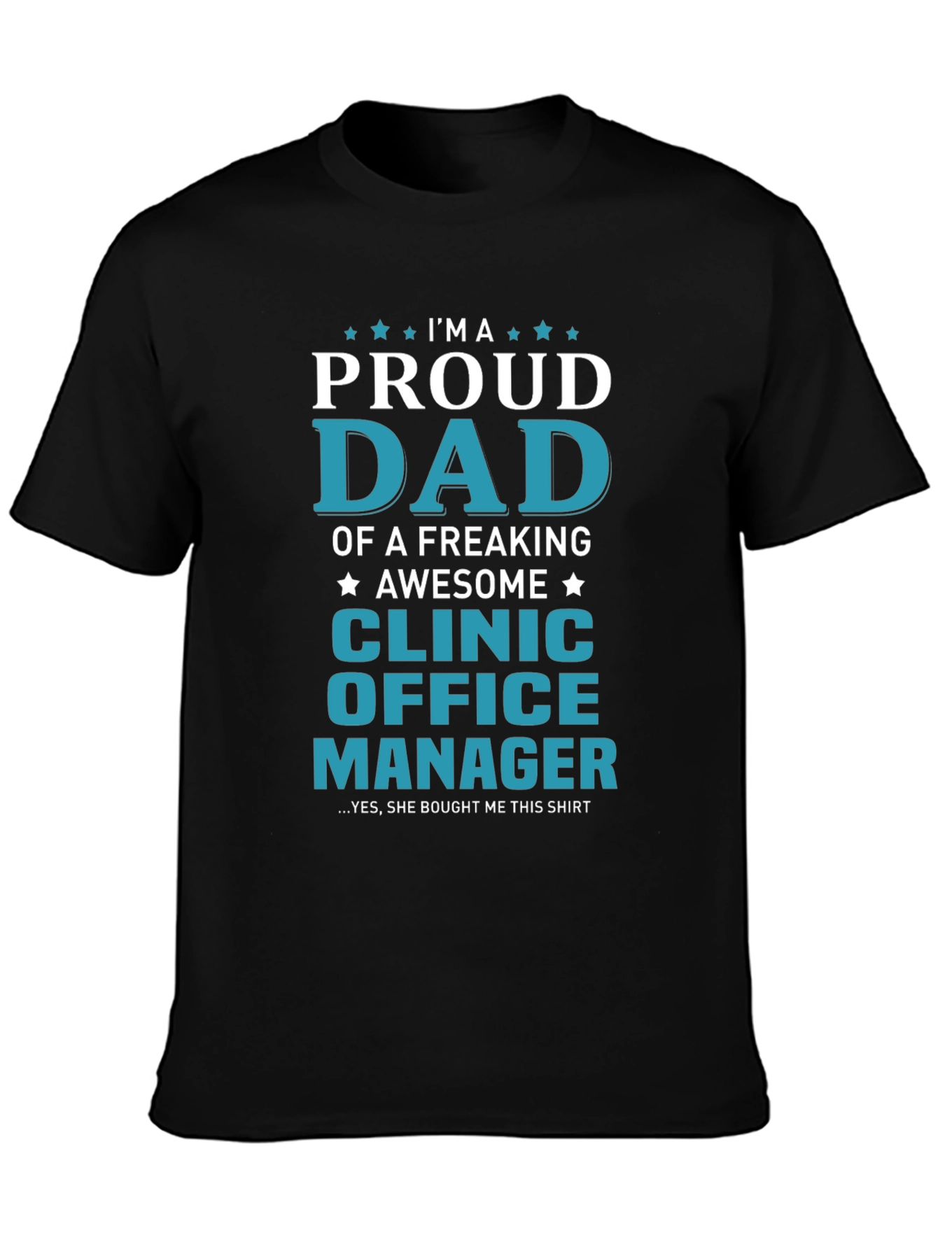 Proud Dad Clinic Office Manager Graphic T-Shirt