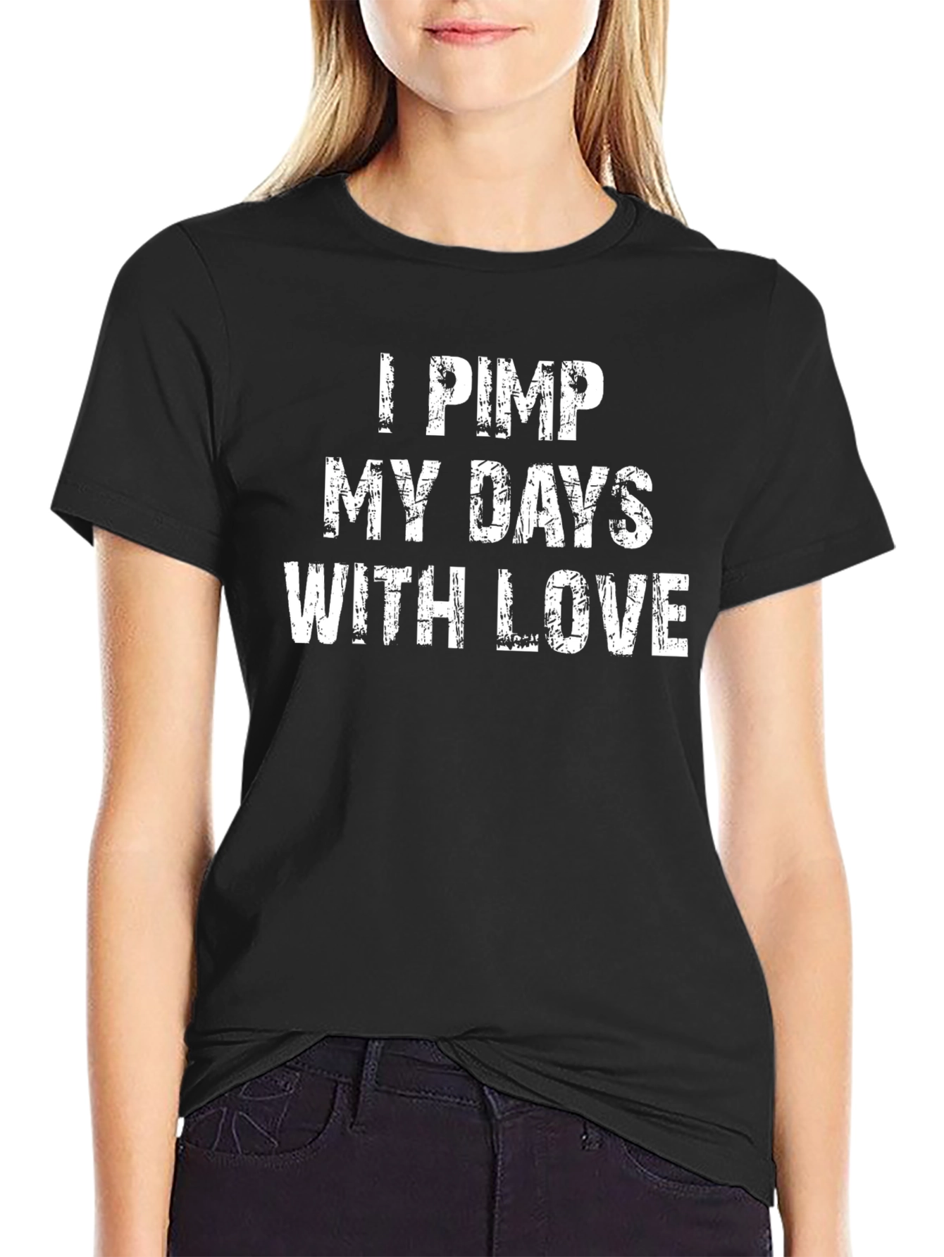 I Pimp My Days With Love - Graphic T-Shirt