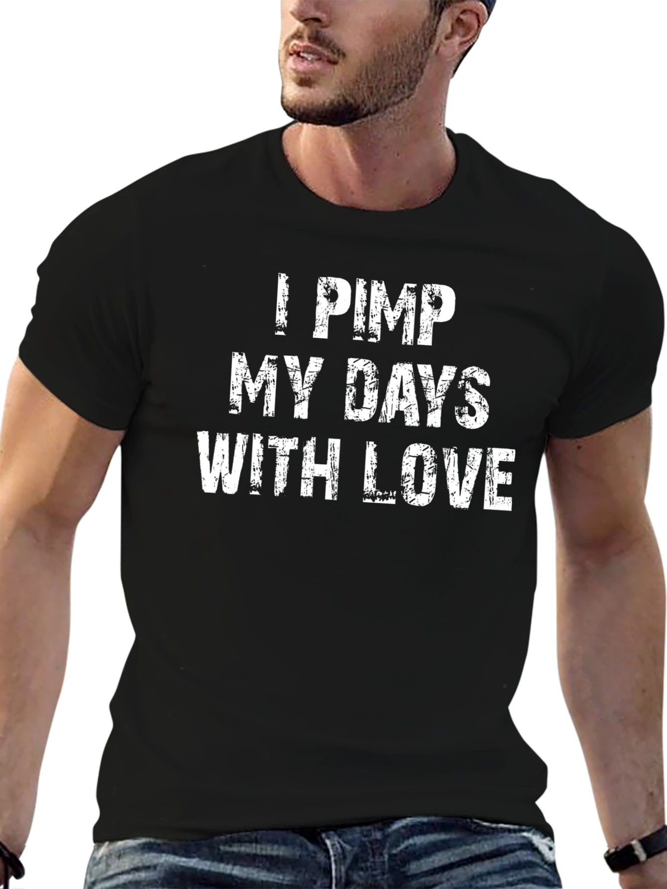 I Pimp My Days With Love - Graphic T-Shirt