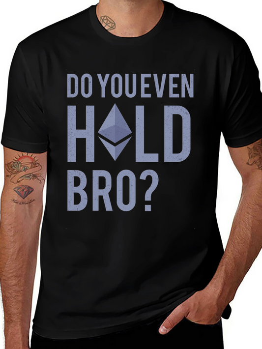 Crypto Investor Tee - Do You Even HOLD Bro? T-Shirt