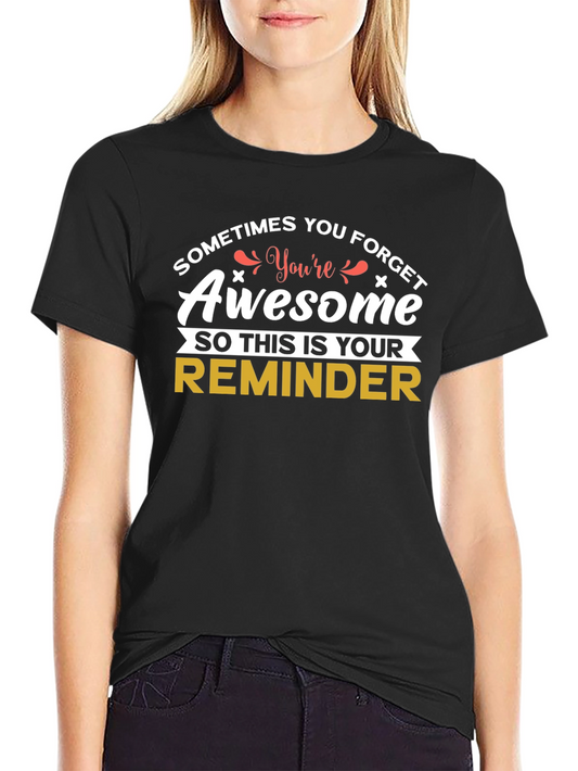 Awesome Reminder Graphic Tee