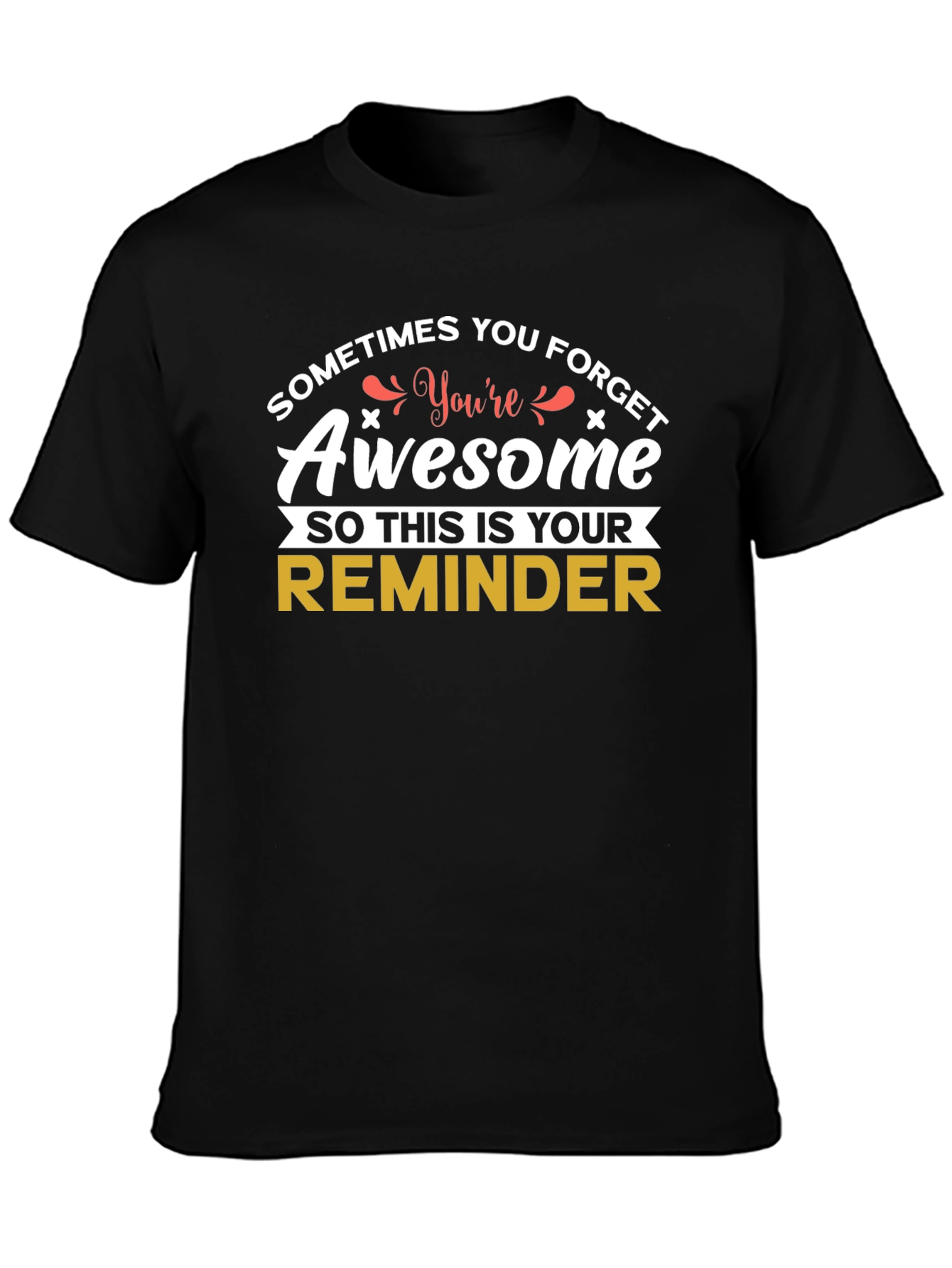 Awesome Reminder Graphic Tee