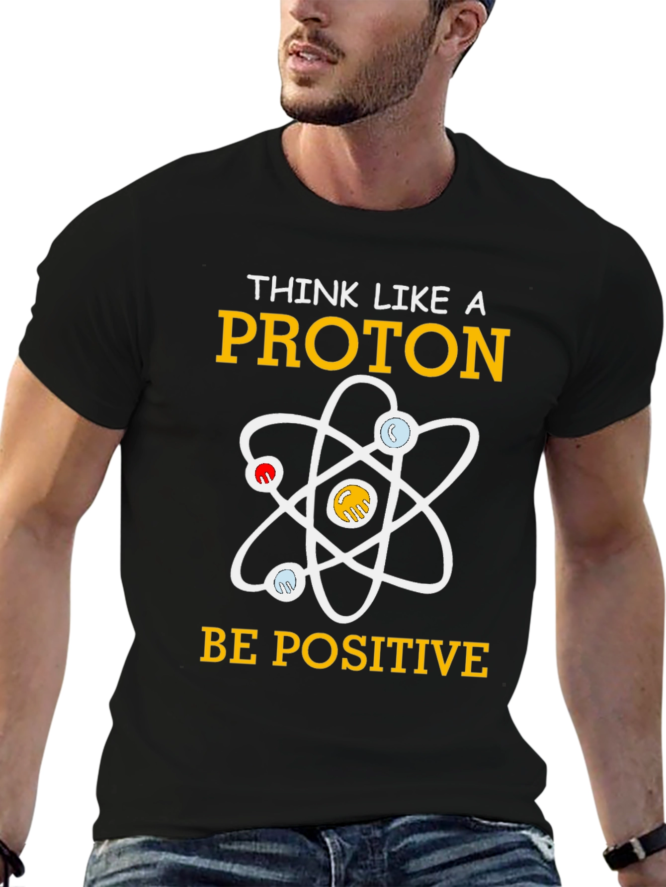 Think Like A Proton Positive Science T-Shirt