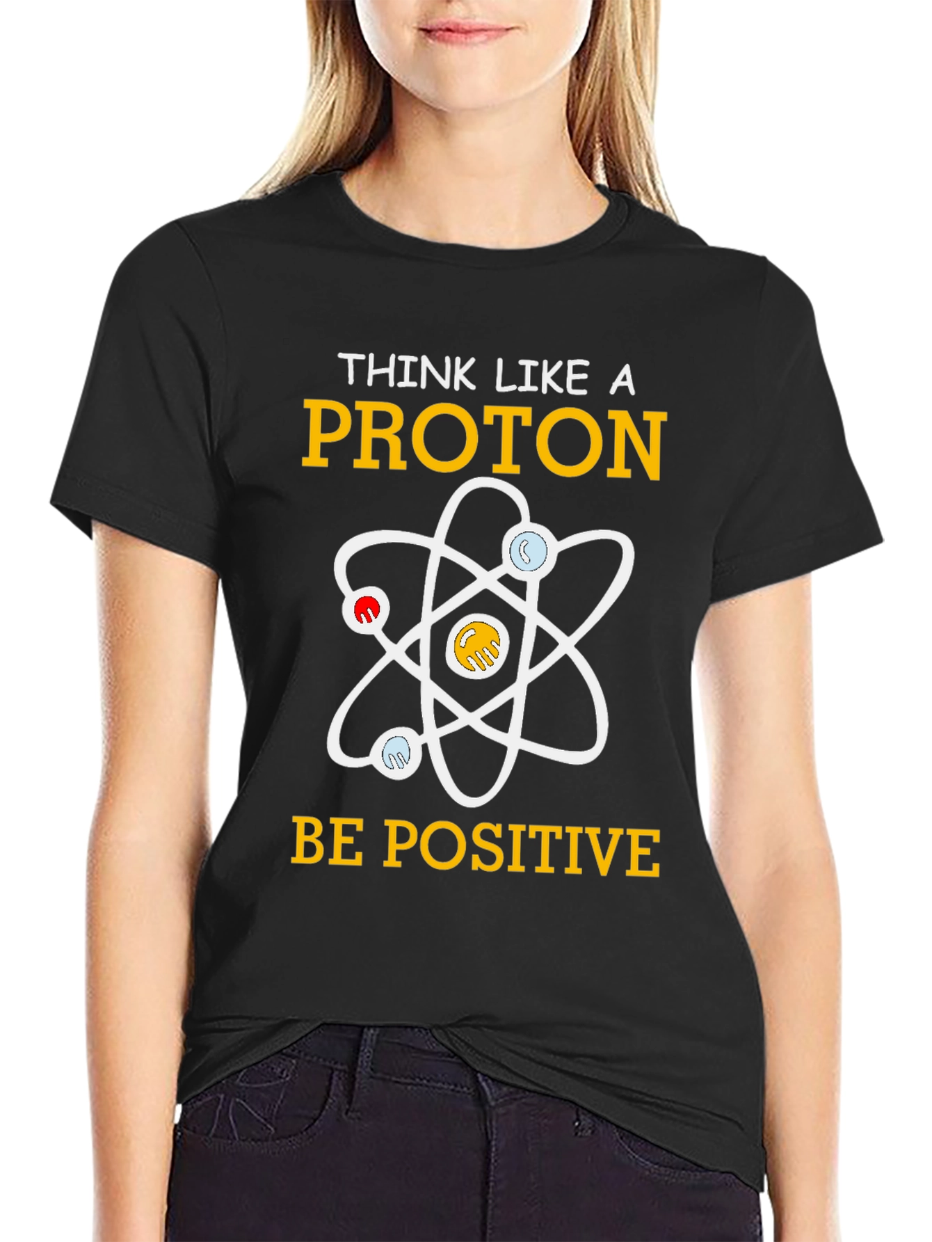 Think Like A Proton Positive Science T-Shirt