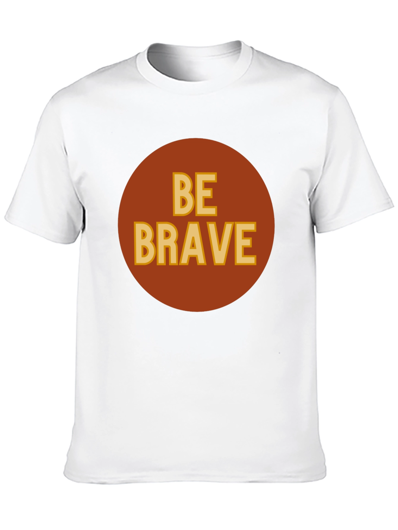 Be Brave Graphic T-Shirt - Classic Crew Neck Tee