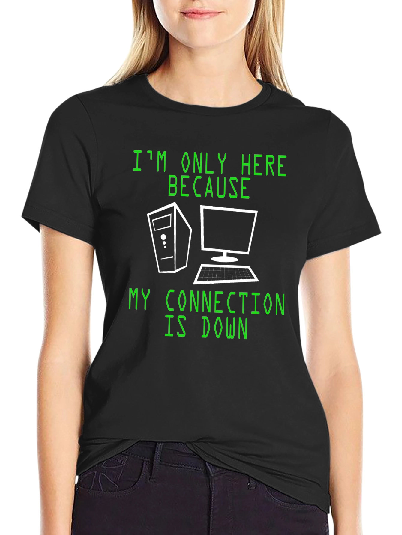 Im Only Here Because My Connection Is Down T-Shirt