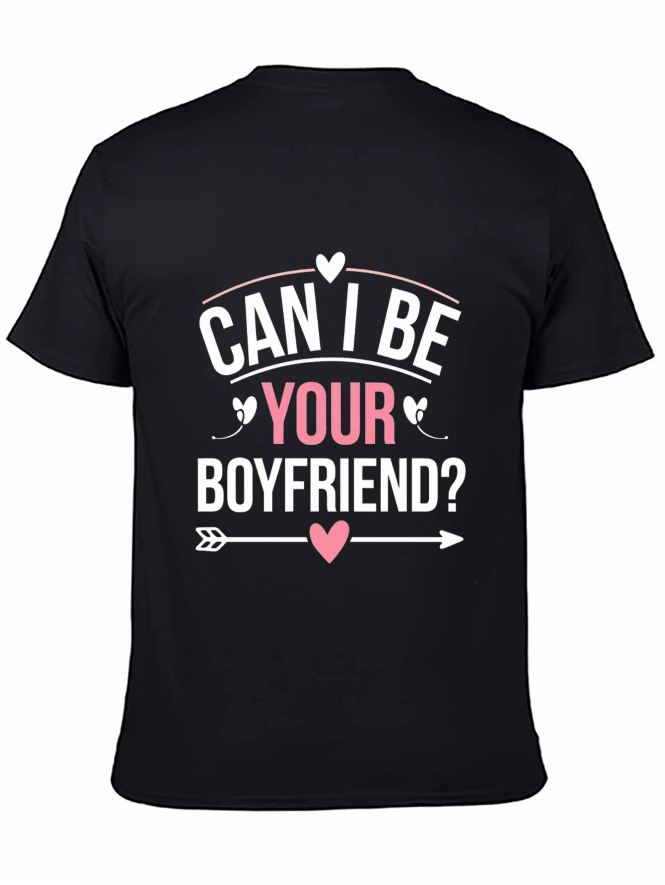 Can I Be Your Boyfriend? Graphic Tee